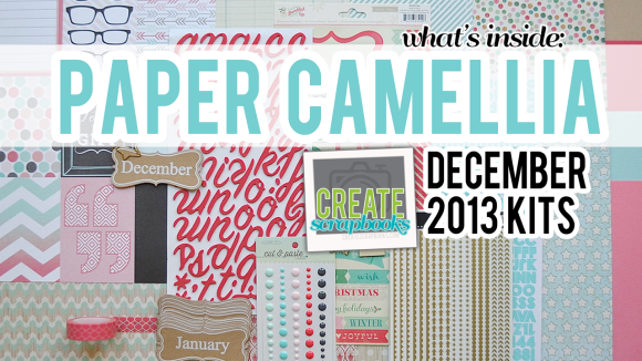 December 2013 PaperCamellia.com Monthly Scrapbooking Kits featured at scrapclubs.com