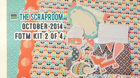 FOTM Kit #2 Scrap-Room.com OCTOBER 2014 - Create Scrapbooks What's Inside Video featuring THE SCRAPROOM Scrapbook Kits + Project Life Kit + Add-Ons